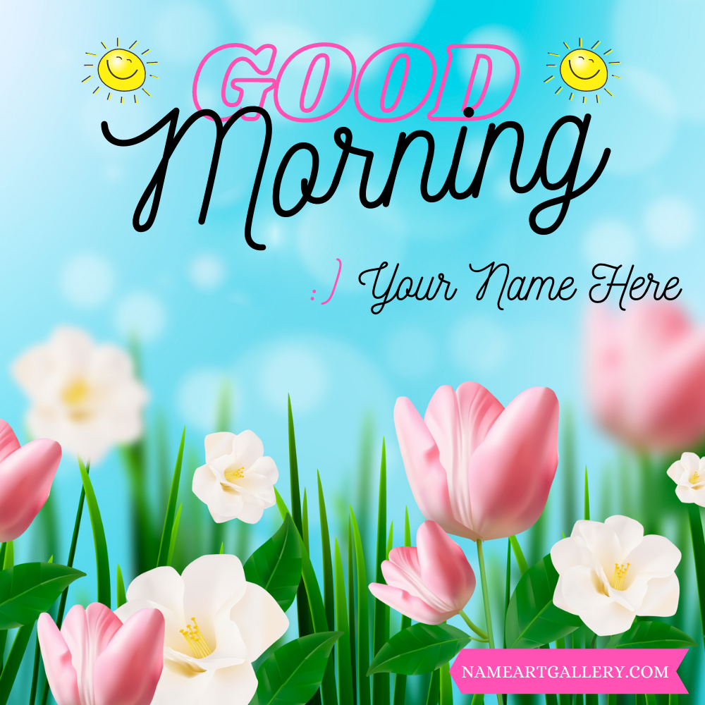 Make Beautiful Good Morning Wishes Greeting With Name
