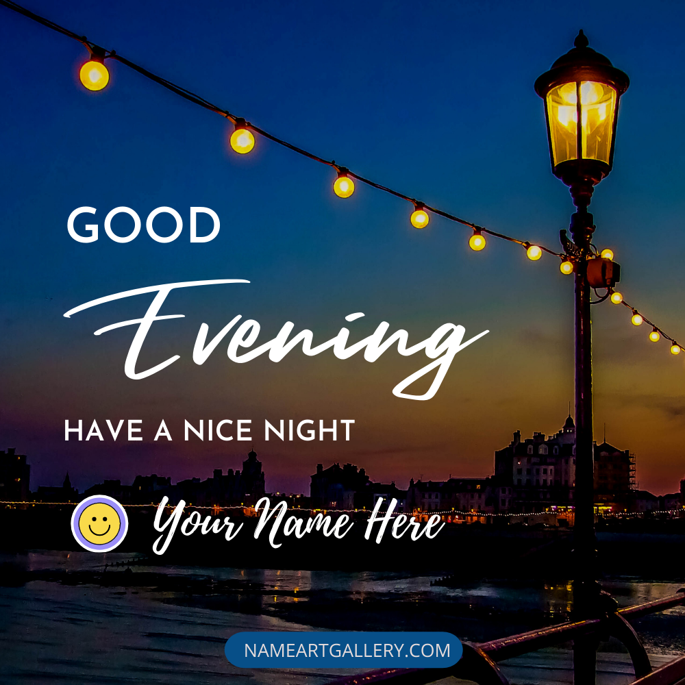 Good Evening Have a Nice Night Wishes Status With Name