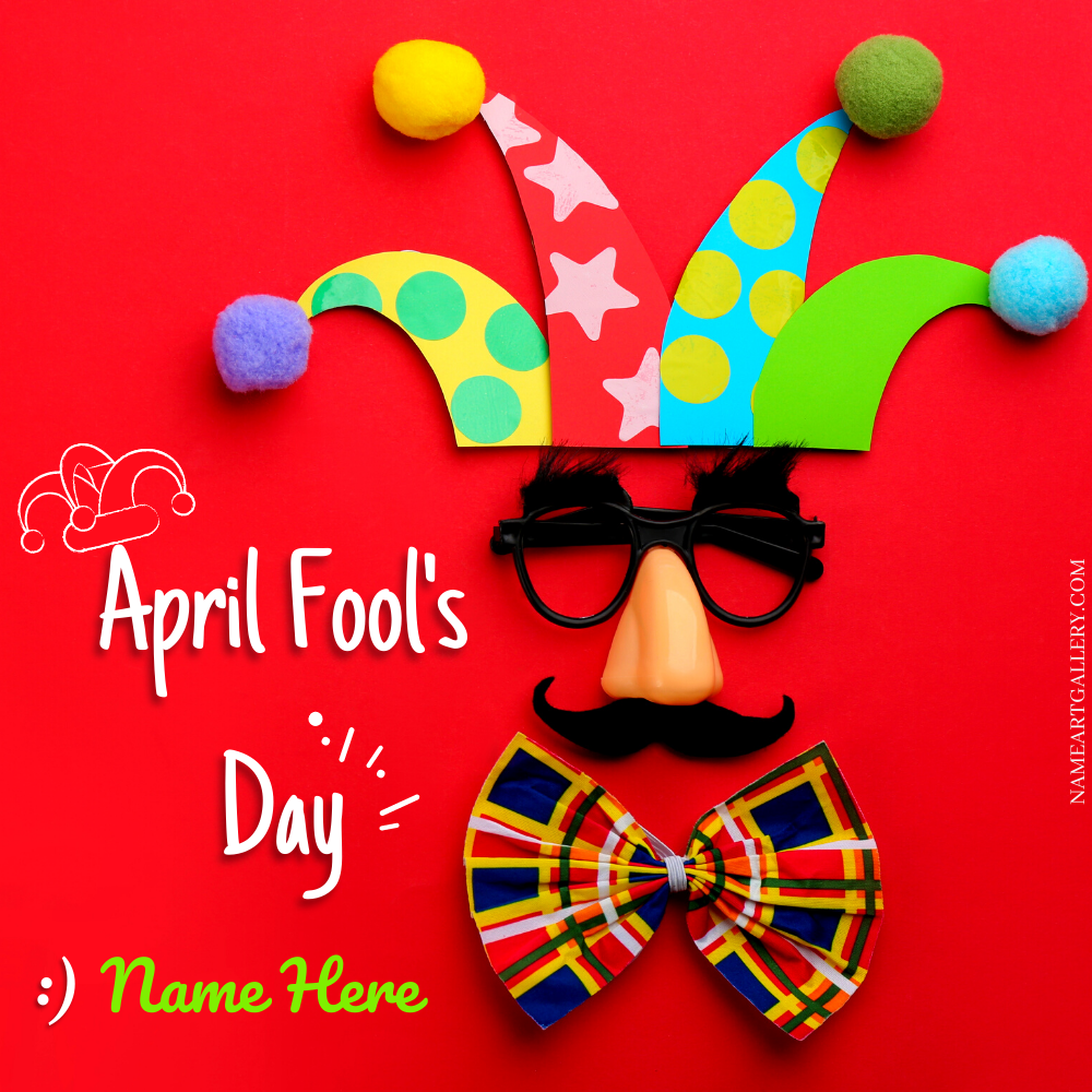 Happy April Fool's Day Wishes Greetings, DP Pics and Status With Name