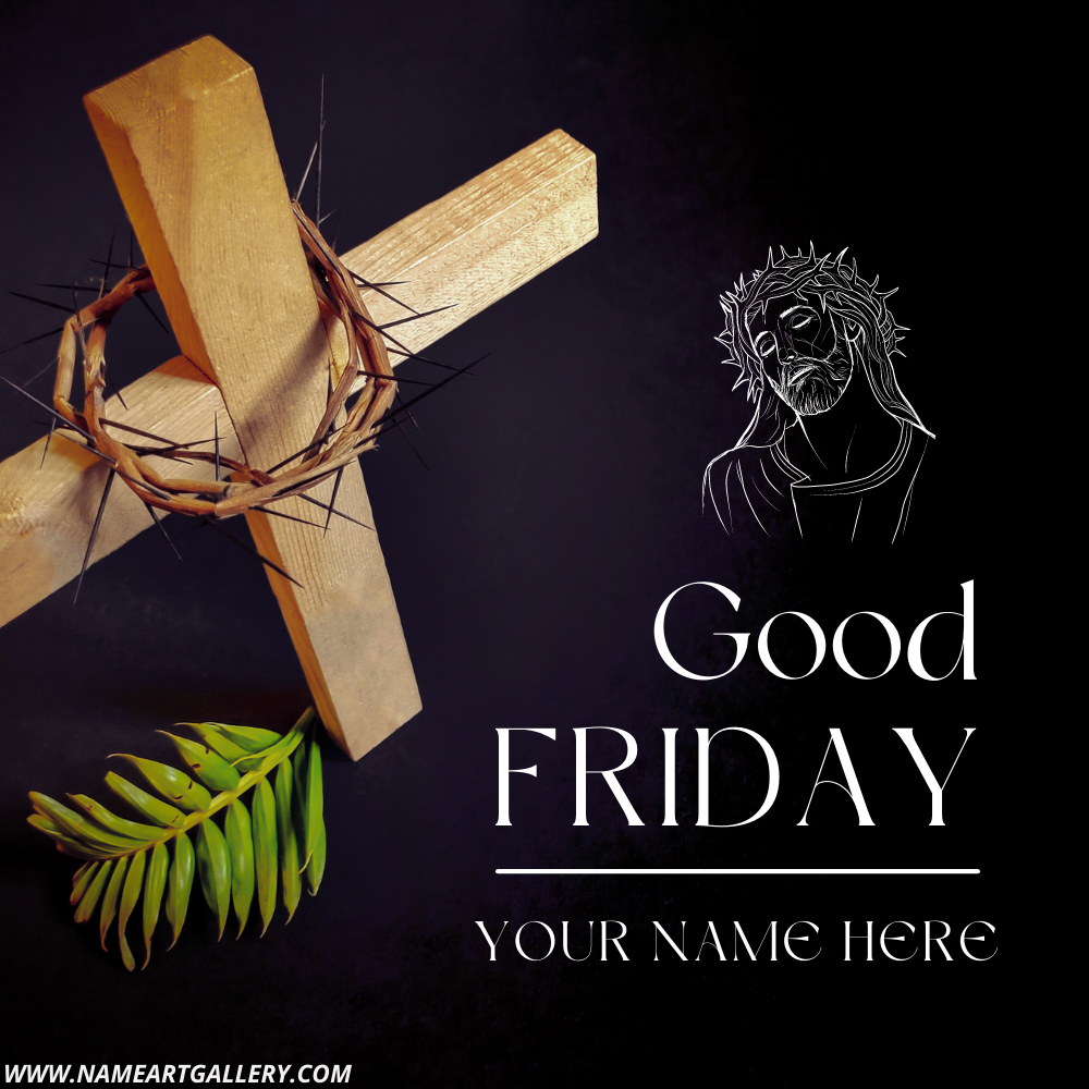 Good Friday Jesus Christ Greeting With Friend Name