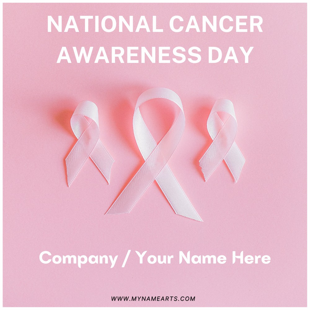 National Cancer Awareness Day 2022 Greeting With Name