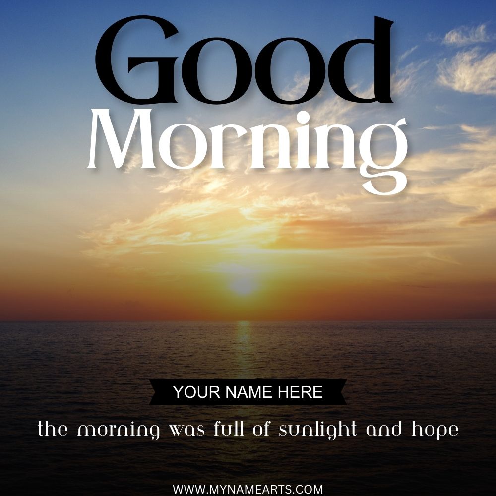 Natural Good Morning Image With Your Name Edit