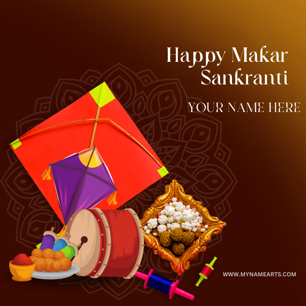 Makar Sankranti Greetings With Your Name – Free Download