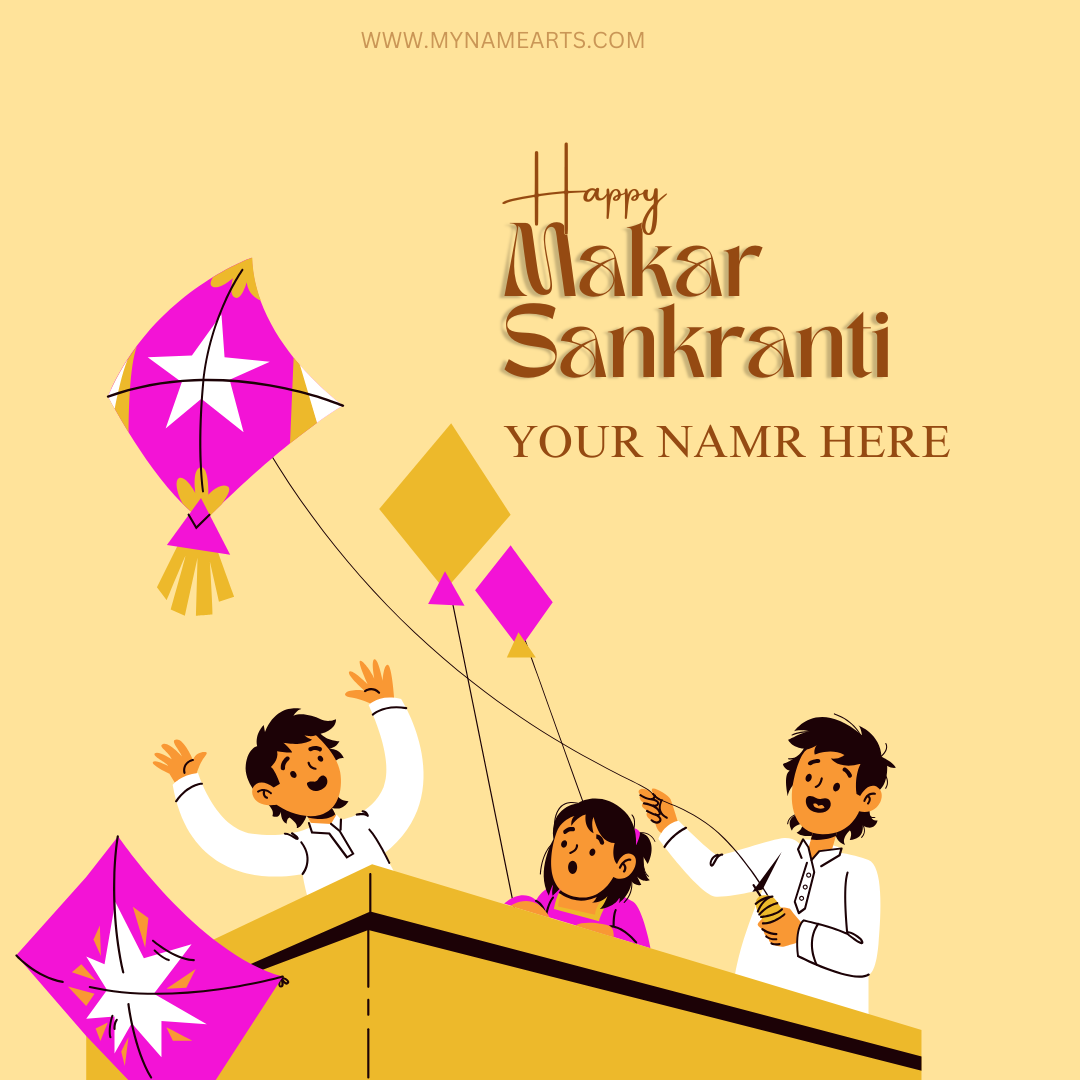 Festive Makar Sankranti Greeting Cards With Your Name – 2025