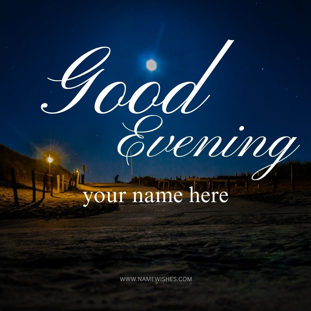 Good Evening Card with Your Name – Free Evening Wishes Online