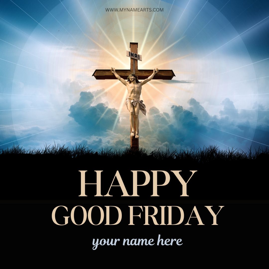 Good Friday Card with Your Name Free Download Online