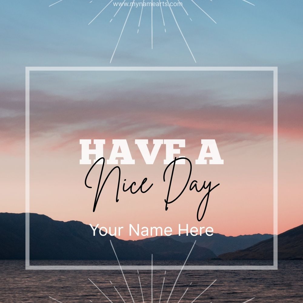 Have a Nice Day Card with Name – Free Online Generator