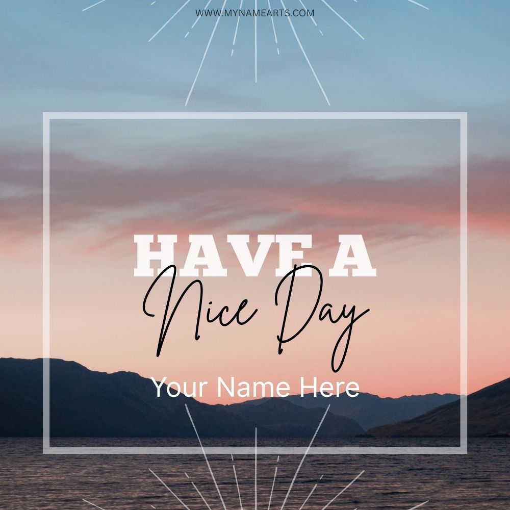 Have a Nice Day Card with Name – Free Online Generator