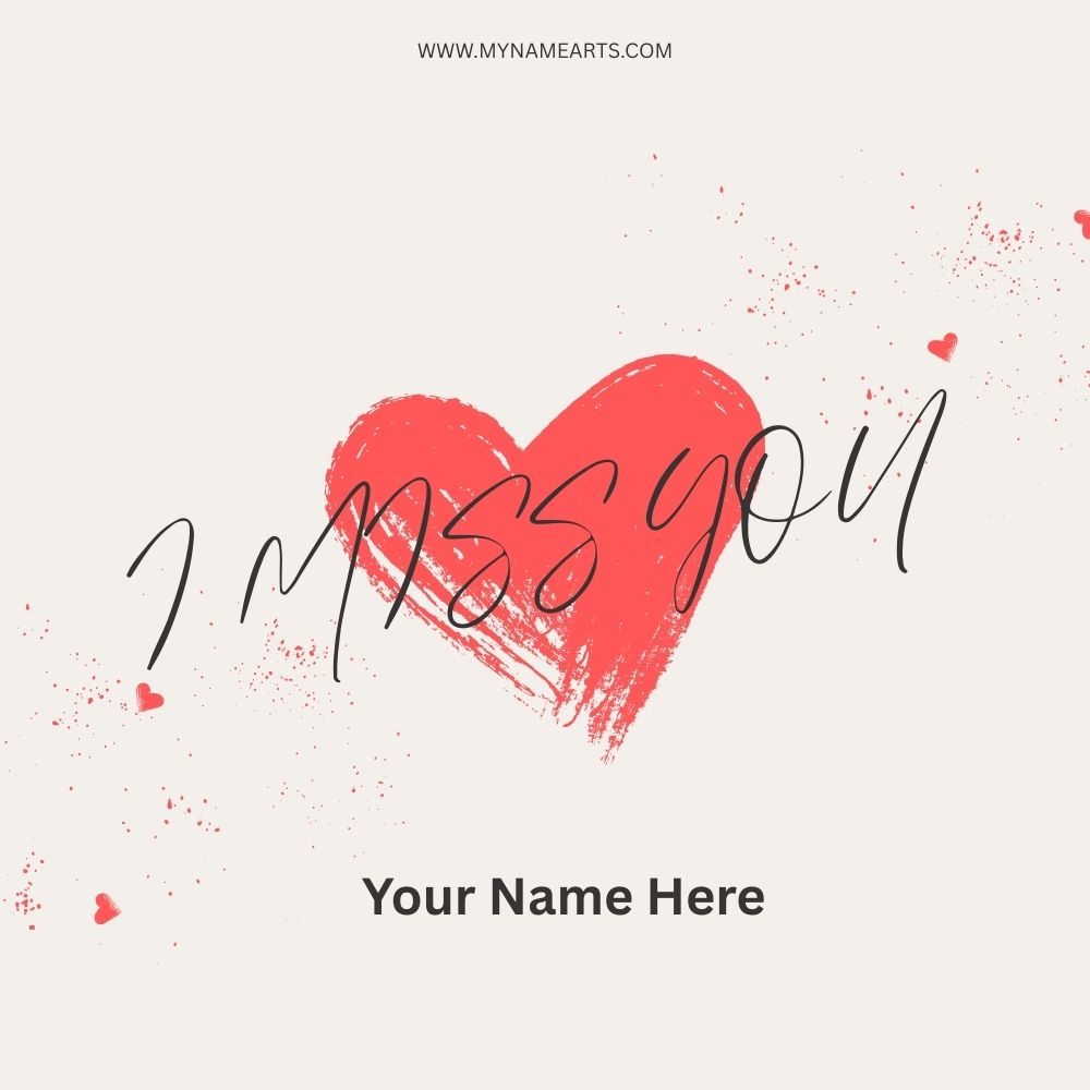 I Miss You Card – Create Personalized Miss You Greetings