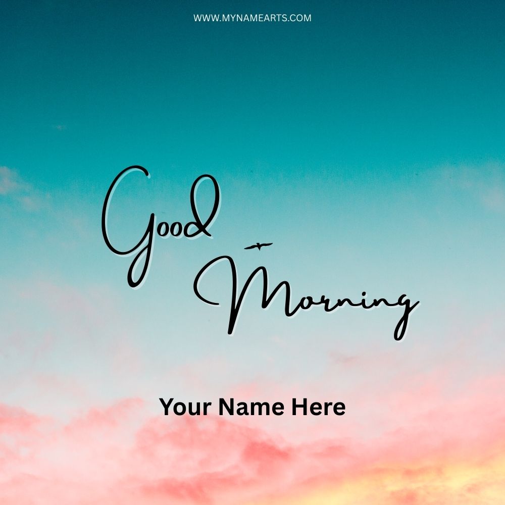 Good Morning Card – Create Personalized Morning Wishes Online