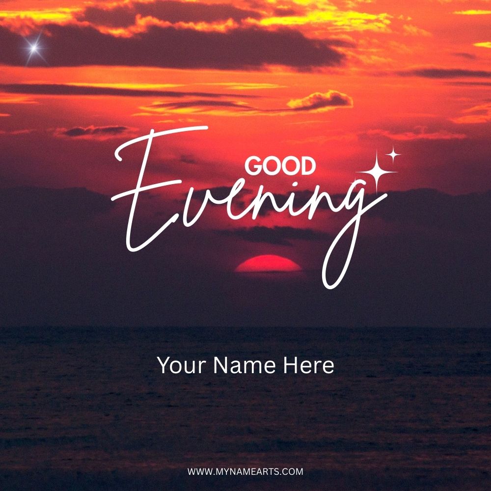 Good Evening Card – Create Beautiful Personalized Wishes