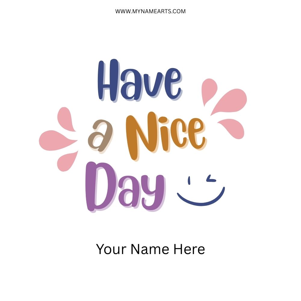 Have a Nice Day Card Online – Send Positive Wishes